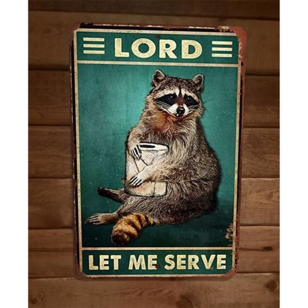 Raccoon Lord Let Me Serve You Toilet Paper 8x12 Metal Wall Sign Animal Poster